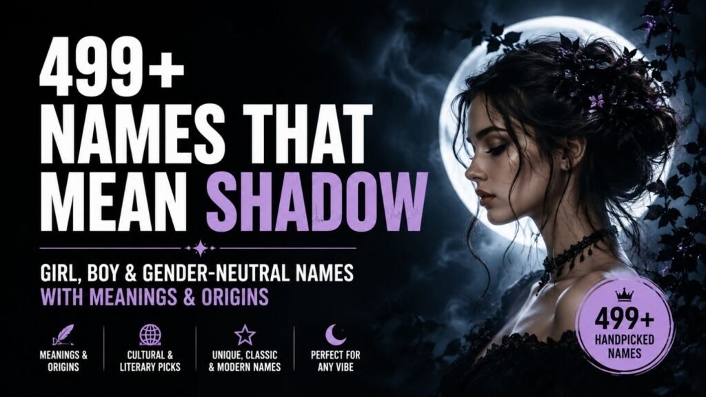 499+ Mystical Girl Names That Mean Shadow with Dark Secrets and Deep Meanings 2026 