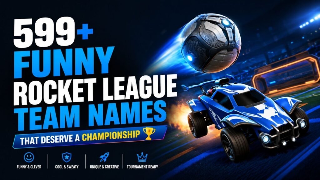 599+ Funny Rocket League Team Names You’ll Wish You Found Sooner 