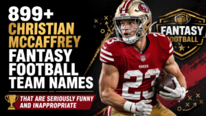 412+ Christian McCaffrey Fantasy Football Team Names That Are Seriously Funny And Inappropriate