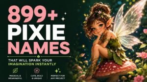 899+ Pixie Names That Will Spark Your Imagination Instantly 