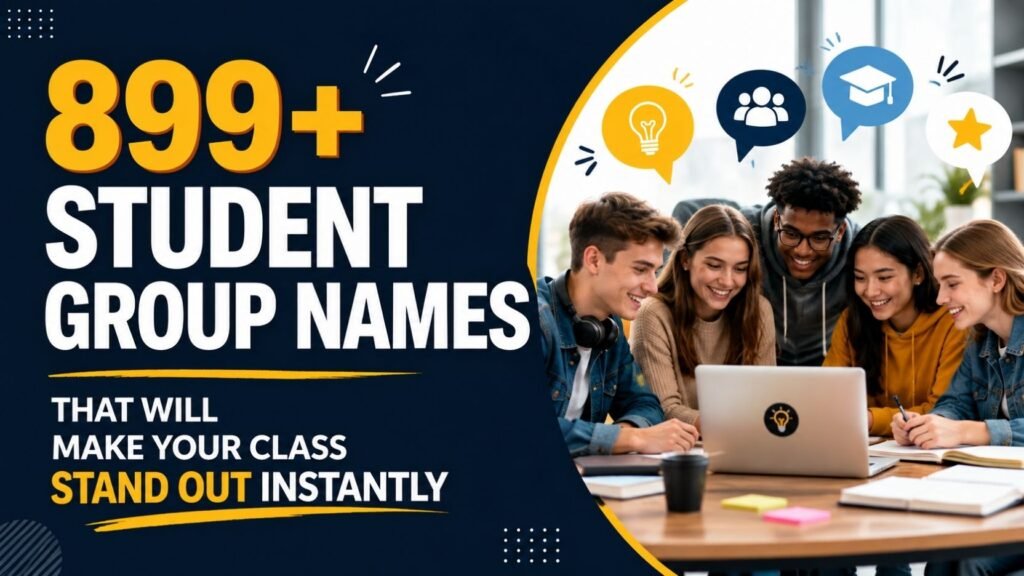 899+ Student Group Names That Will Make Your Class Stand Out Instantly 