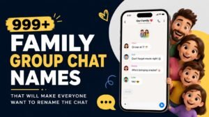 999+ Family Group Chat Names That Will Make Everyone Want to Rename the Chat 