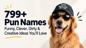 799+ Pun Names: Funny, Clever, Dirty & Creative Ideas You’ll Love
