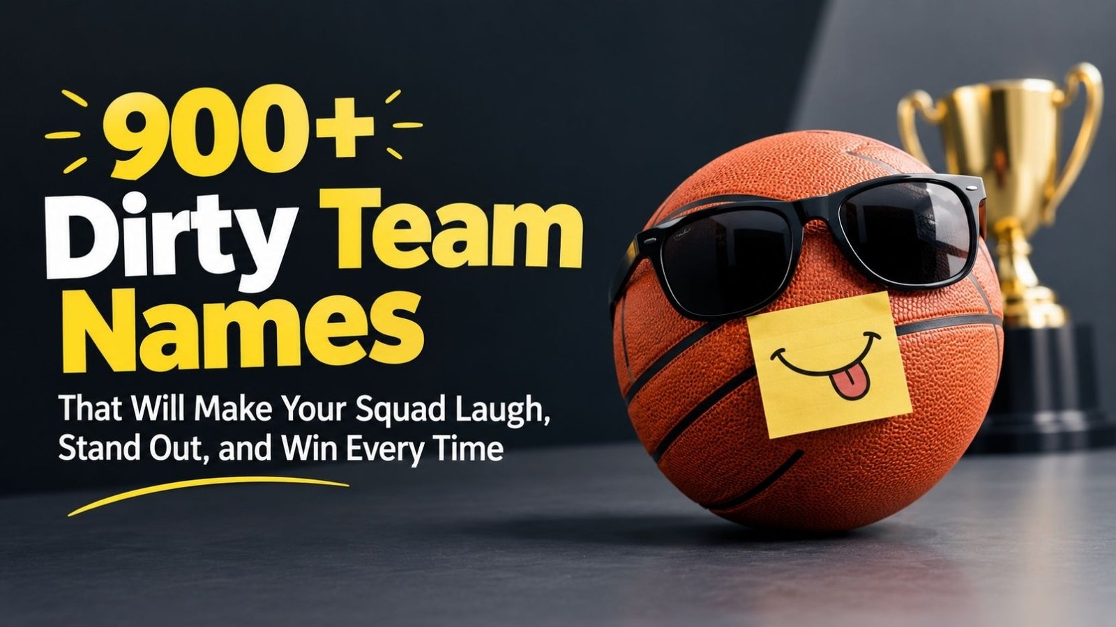 900+ Dirty Team Names That Will Make Your Squad Laugh, Stand Out, and Win Every Time